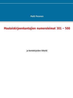 cover image of Maalaiskirjeenkantajien numeroleimat 301--500